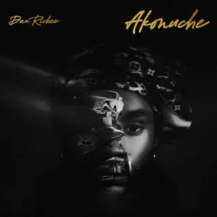 Akonuche - Dan RicHeE